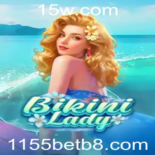 Desvendando o Mundo de BikiniLady e as Emoções de 1155bet